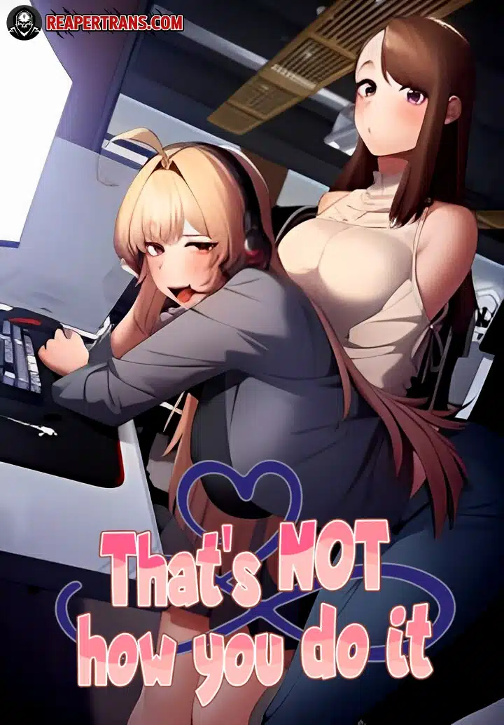 Thats Not How You Do It